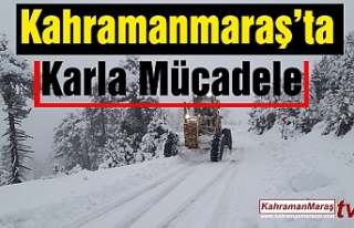 Kahramanmaraş’ta Karla Mücadele 7/24 Devam Ediyor